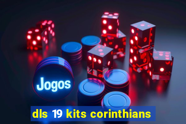 dls 19 kits corinthians